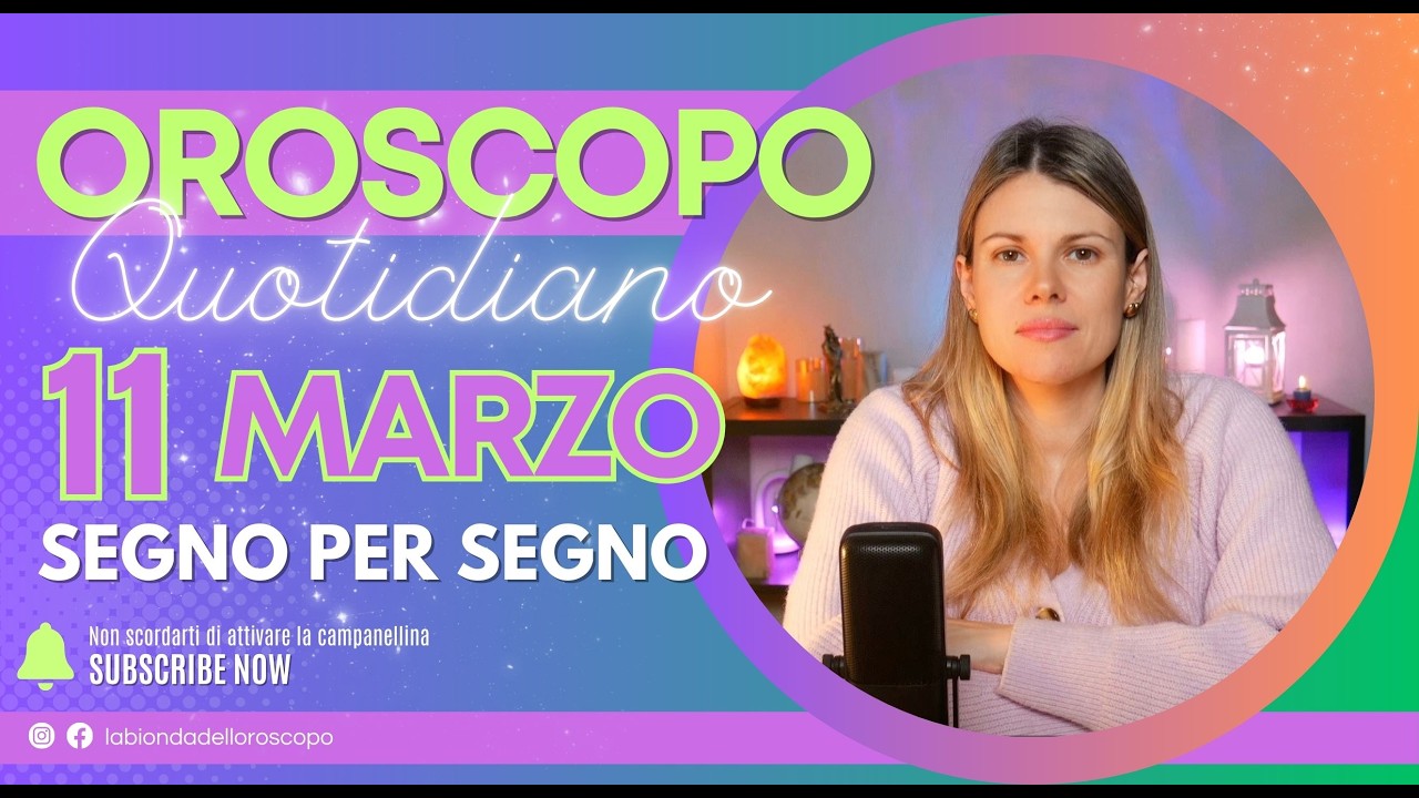 Oroscopo del giorno: 11 Marzo 2026