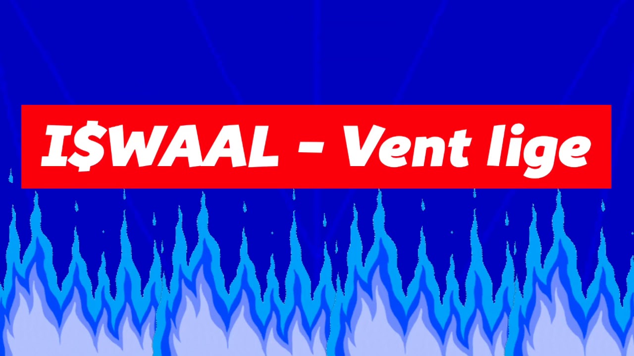 ISWAAL - Vent lige (Audio)