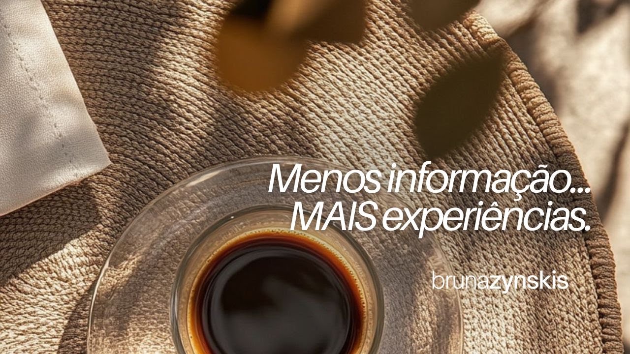 Menos informação, mais experiência: o que realmente transforma sua vida