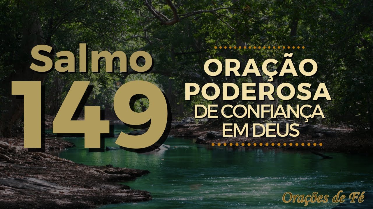 Salmo 149 - Ora&ccedil;&atilde;o poderosa de confian&ccedil;a em Deus