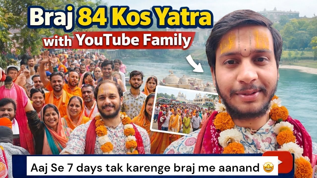 Braj 84 Kos Yatra | With YouTube Family 🤩