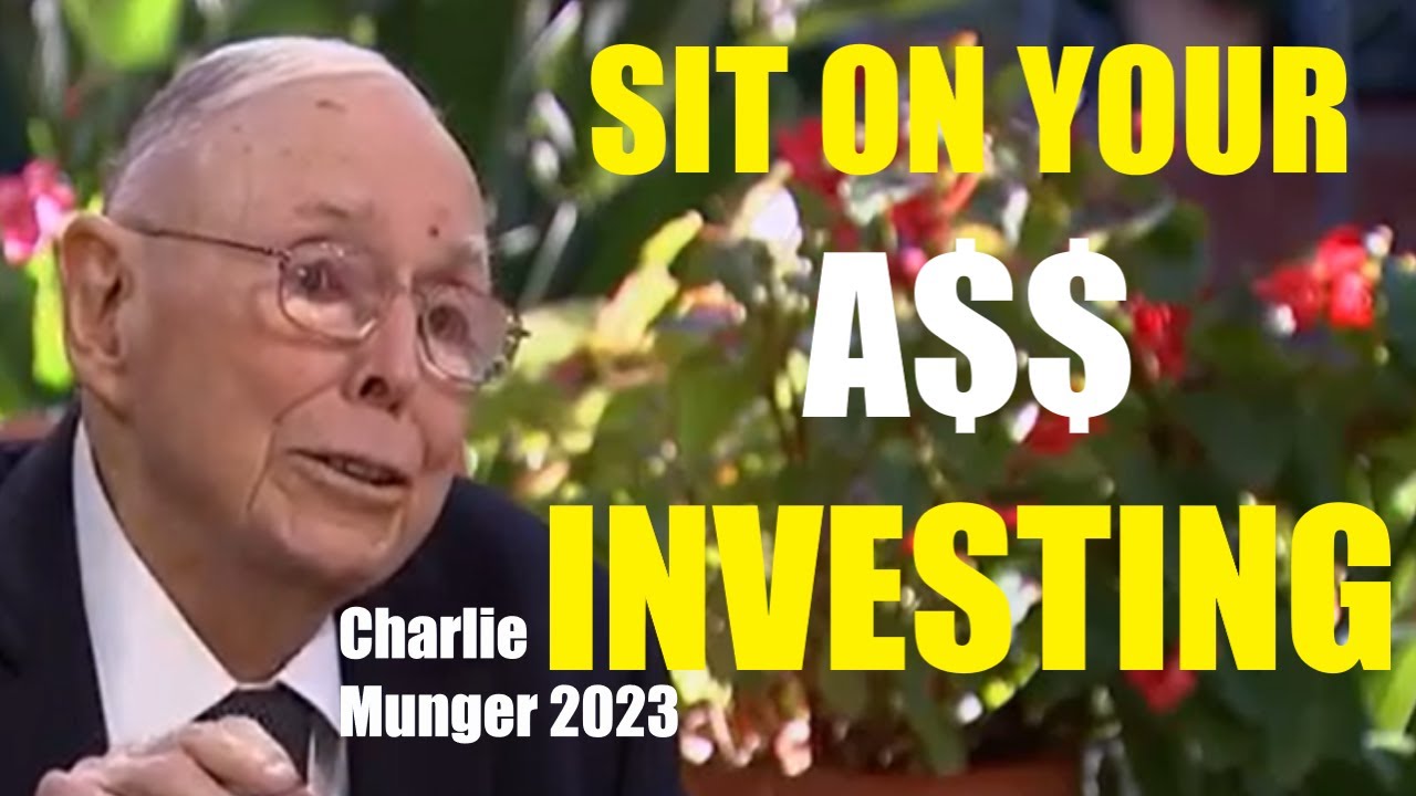 Buy Great Companies that Goes Up and UP and Sit on Your A$$ Investing | Charlie Munger | 2023