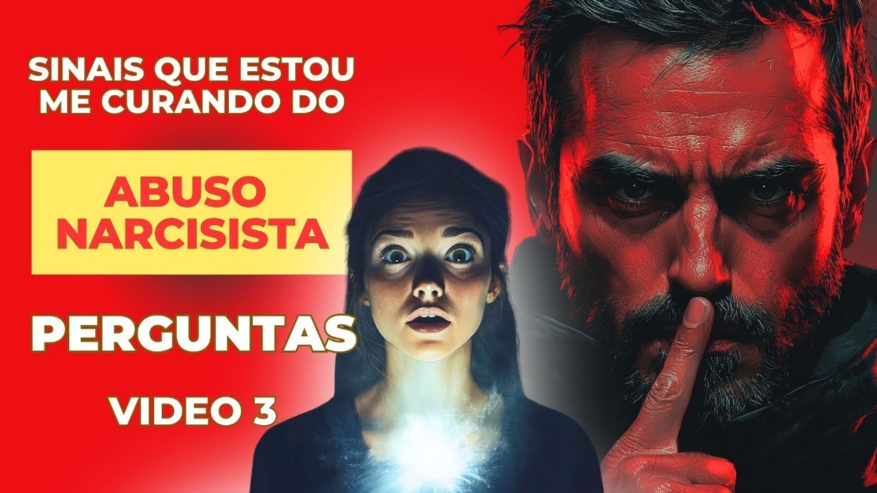 Sinais que estou me curando do abuso narcisista - Perguntas - Video 3