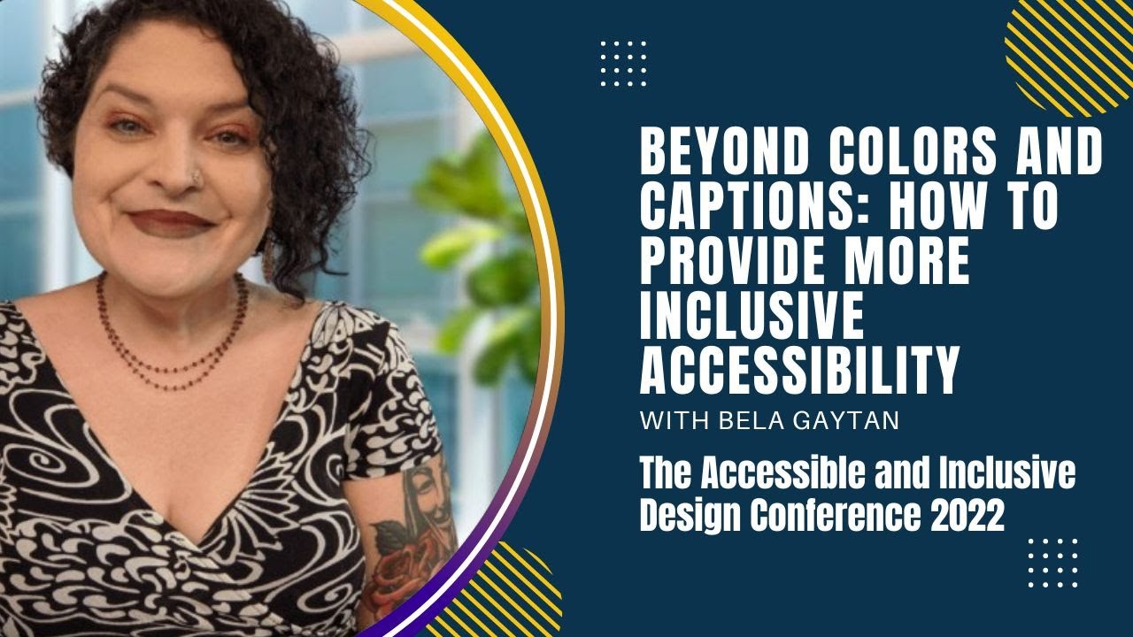 Beyond Colors and Captions: How to Provide More Inclusive Accessibility