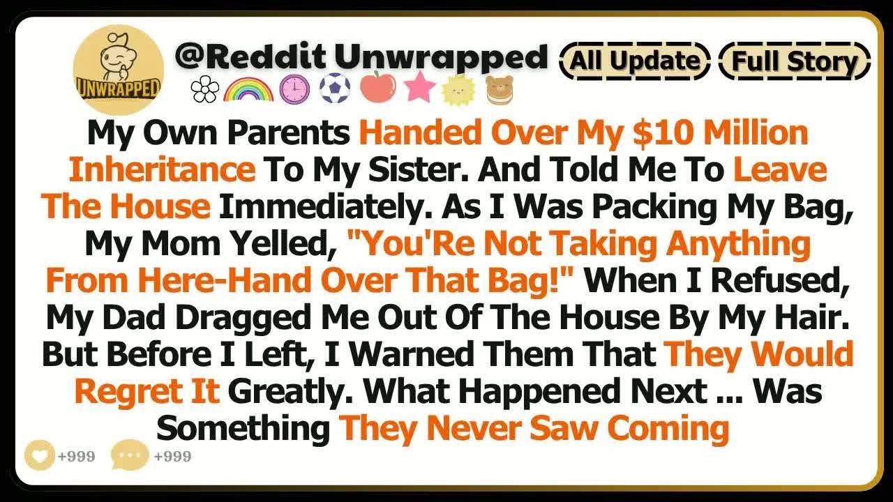 My Own Parents Handed Over My $10 Million Inheritance To My Sister.＂ And Told Me To Leave.