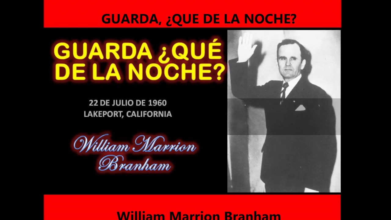 Guarda ¿Qué de la Noche? - Por William Marrion Branham