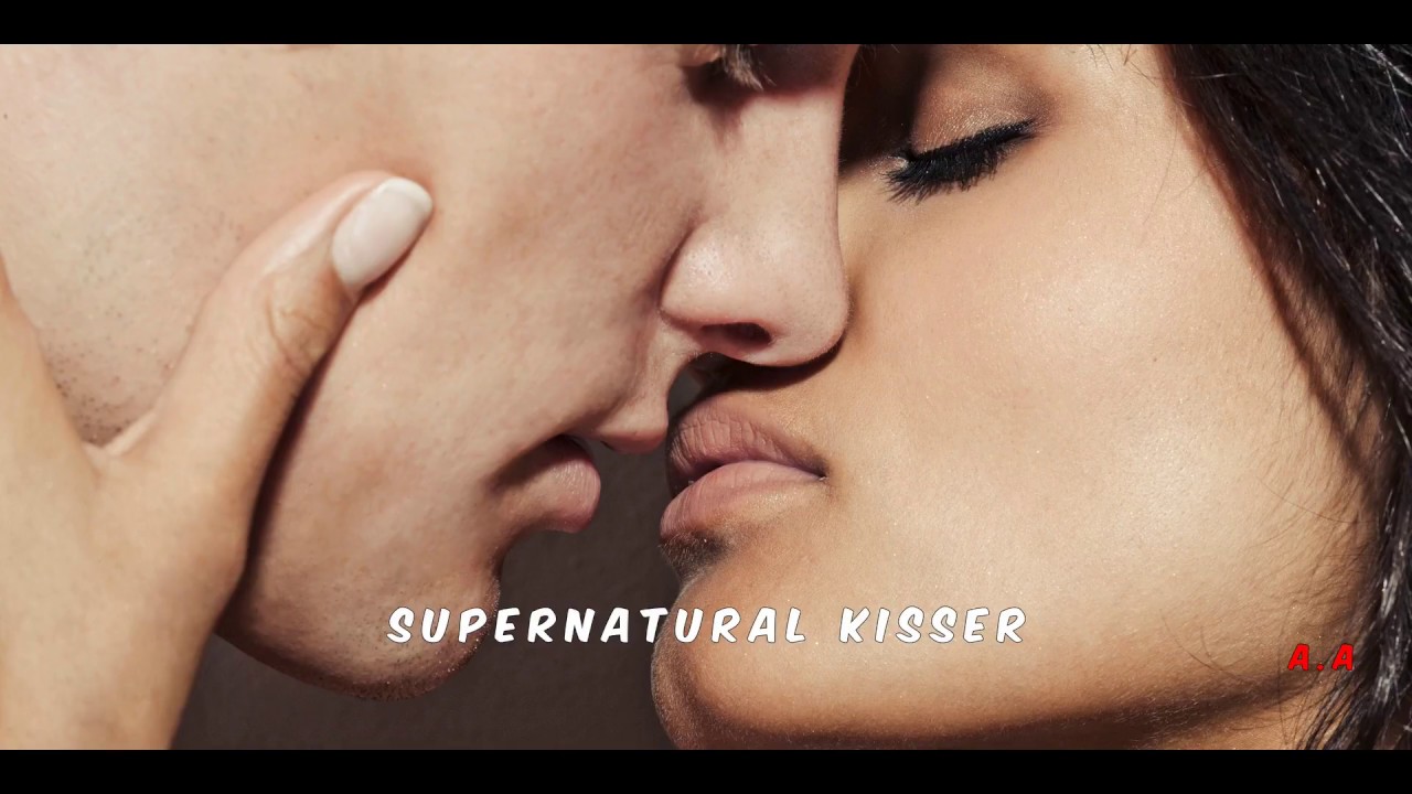 Supernatural Kisser  - Subliminal Affirmations