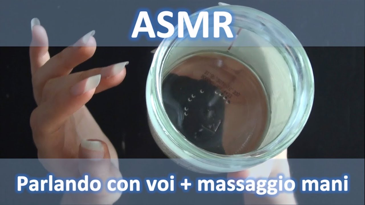 ASMR ITA Parlando con voi + massaggio mani [soft speaking]