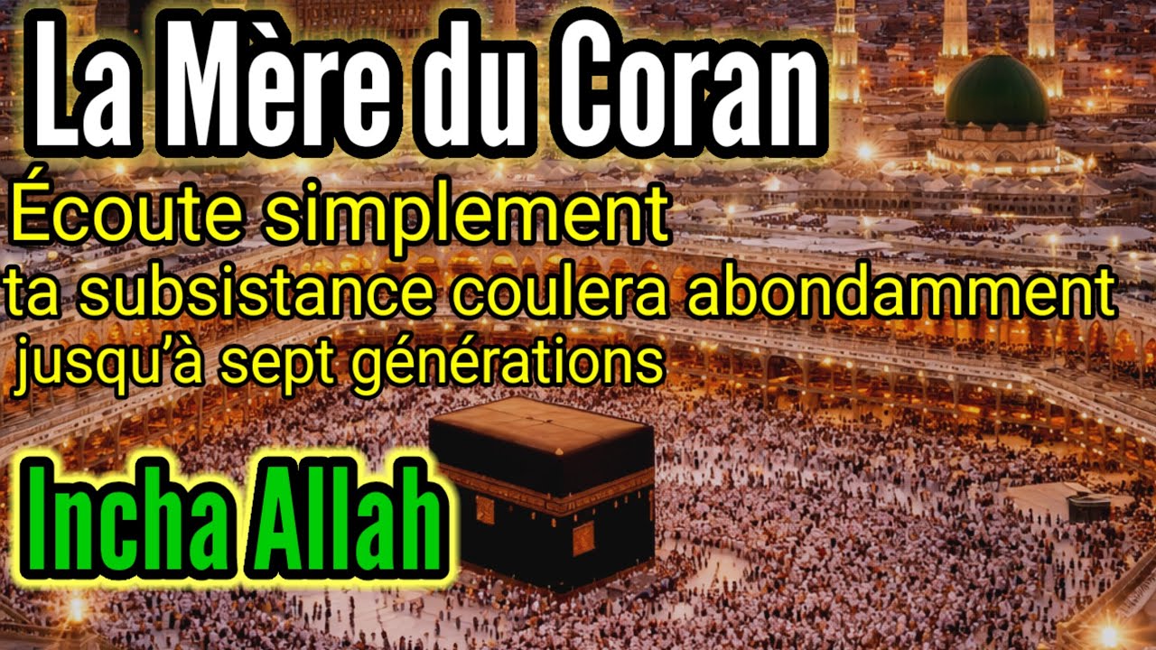 La Mère du Coran, ouverture de toute bénédiction durant le mois de Ramadan.