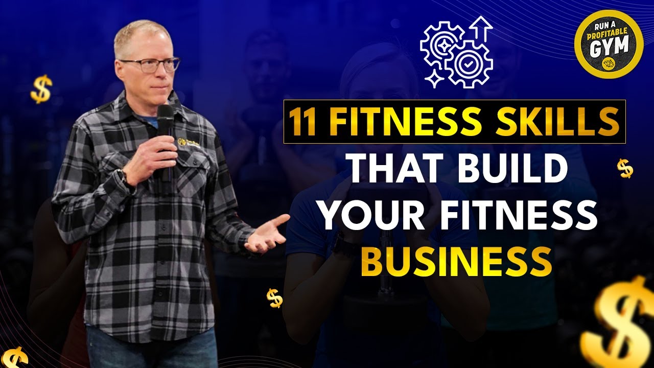 11 Fitness Skills That Build Your Fitness Business