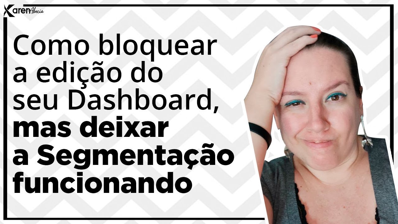 C&oacute;mo bloquear la edici&oacute;n de tu Dashboard pero dejar funcionando la Segmentaci&oacute;n