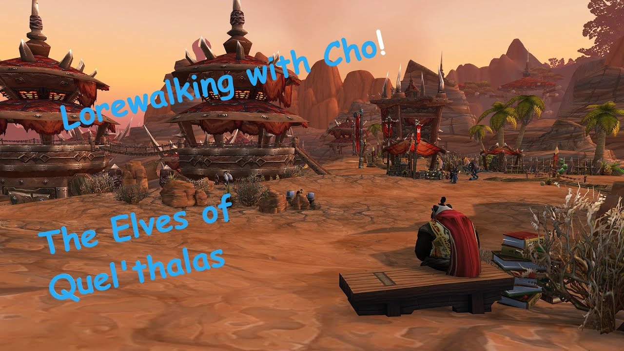 Lorewalking with Cho - The Elves of Quel'thalas