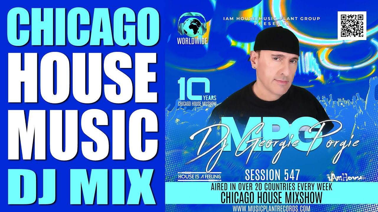 The Chicago House Mix Show 547 - DJ Georgie Porgie #housemusic