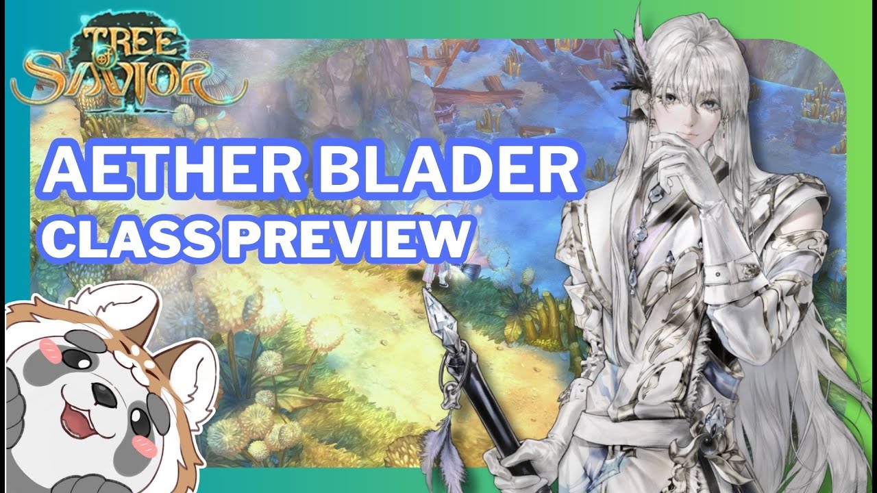 Tree of Savior :  ไกด์สำหรับคลาส Aether Blader  คลิป10นาที ทำนานเหมือน10ปี