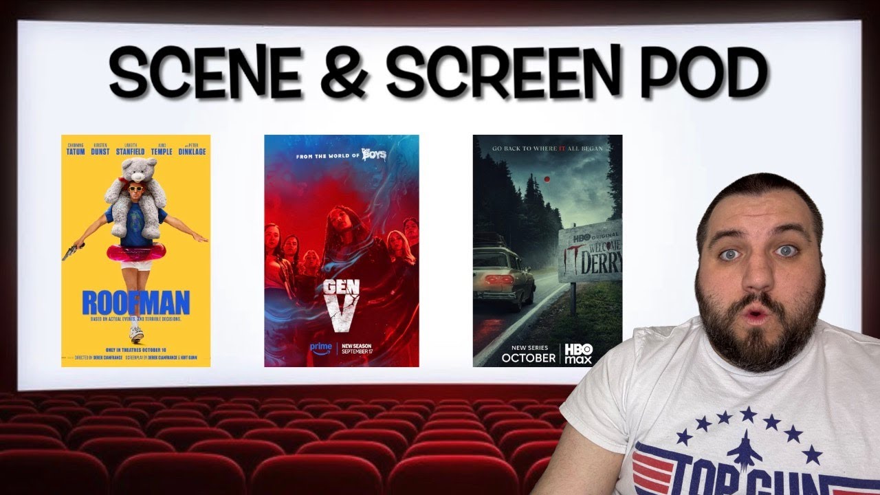 Scene & Screen #11 - Roofman Review, Gen V, It: Welcome To Derry & More!