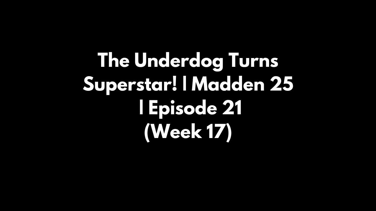 The Underdog Turns Superstar | Madden 25 | Episode 21 - Rookie Year