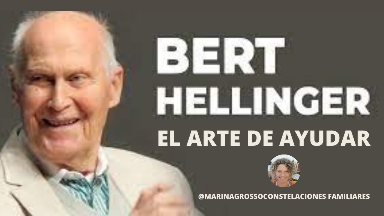 Bert Hellinger EL ARTE DE AYUDAR - ORDENES DE LA AYUDA