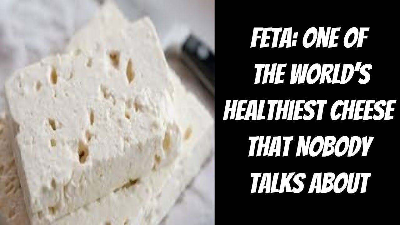 Feta: One of the World&rsquo;s Healthiest Cheese That Nobody Talks About