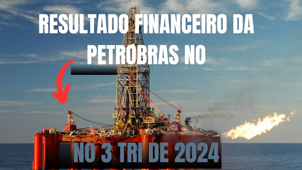 Resultado Financeiro da Petrobras no Terceiro Trimestre de 2024