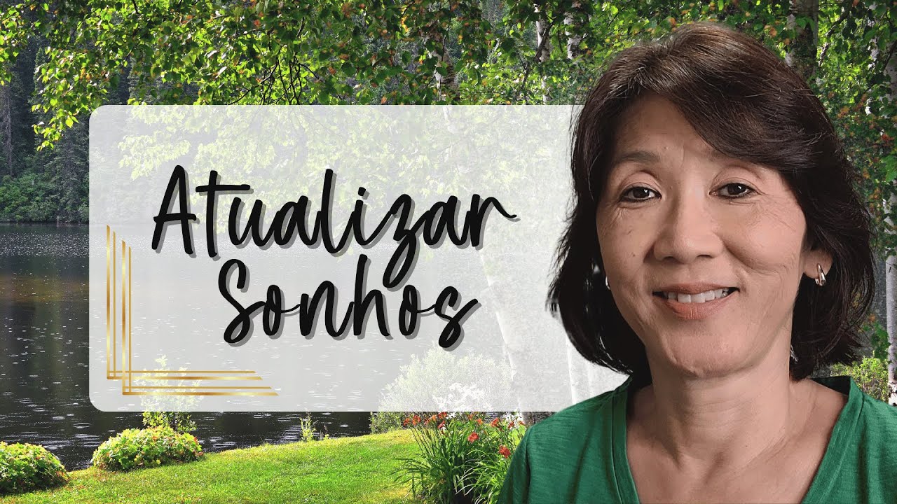REFLEXÕES | Sobre a Importância de se Atualizar Sonhos | Silvia Sayuri Morita #247