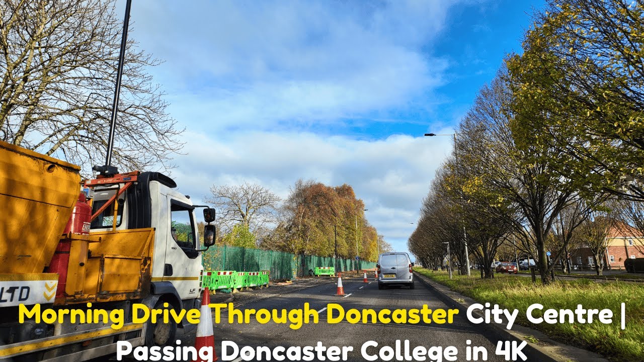 Morning Drive Through Doncaster City Centre | Passing Doncaster College