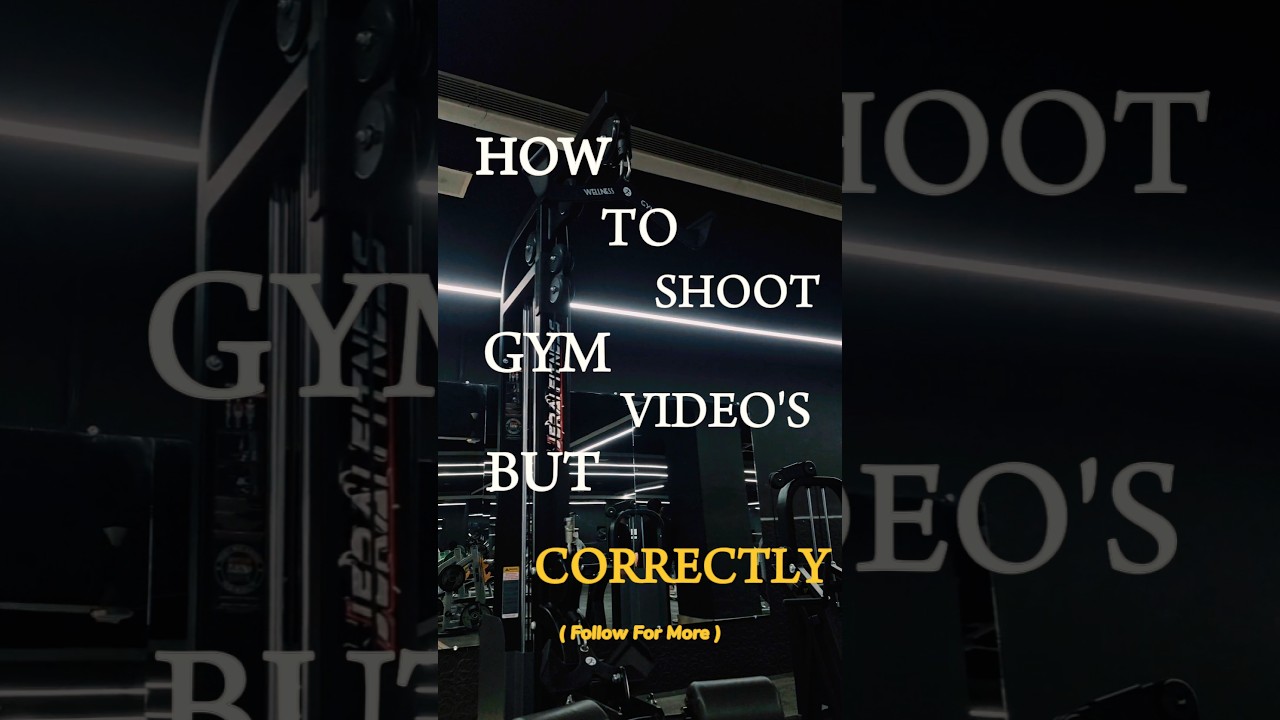 How to shoot gym videos but correctly #gym #youtube #shoot #shorts #cinematic