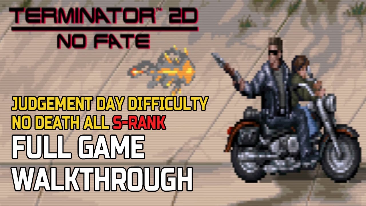 Terminator 2D: NO FATE Full Game Walkthrough | No Death Judgement Day All S-Rank 1CCLongplay | 4KUHD