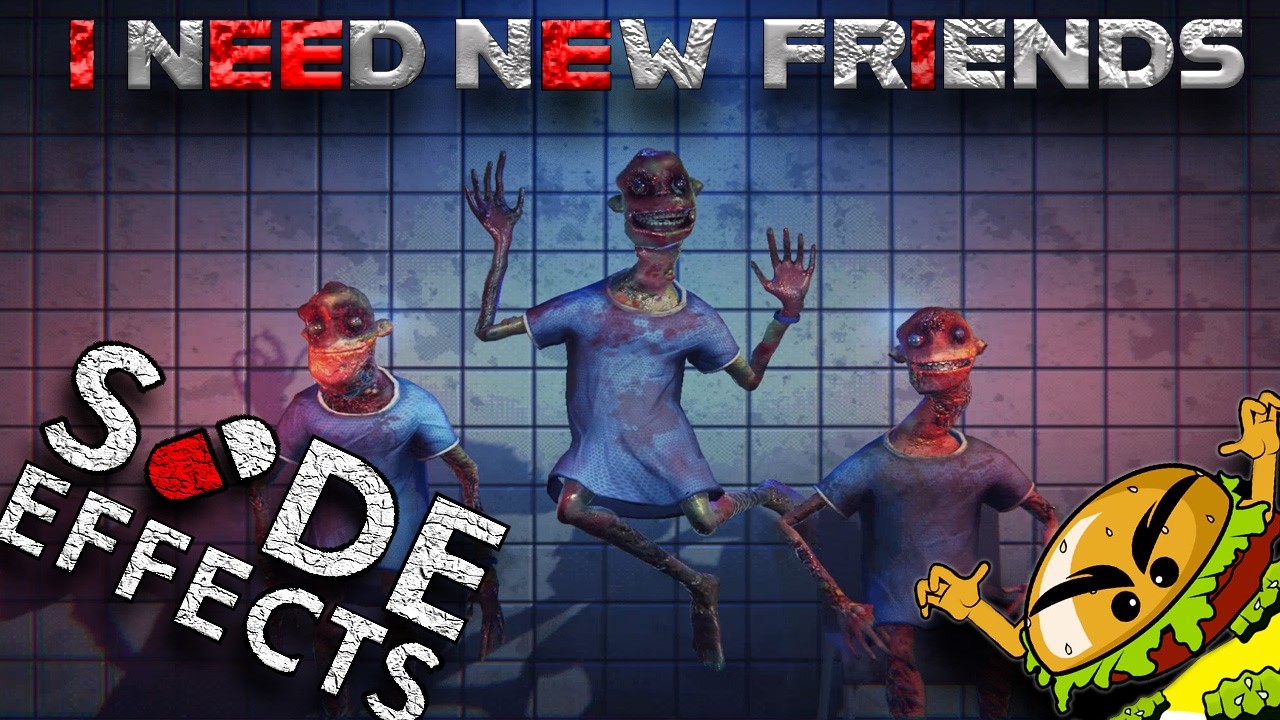 SIDE EFFCETS - I NEED NEW FRIENDS