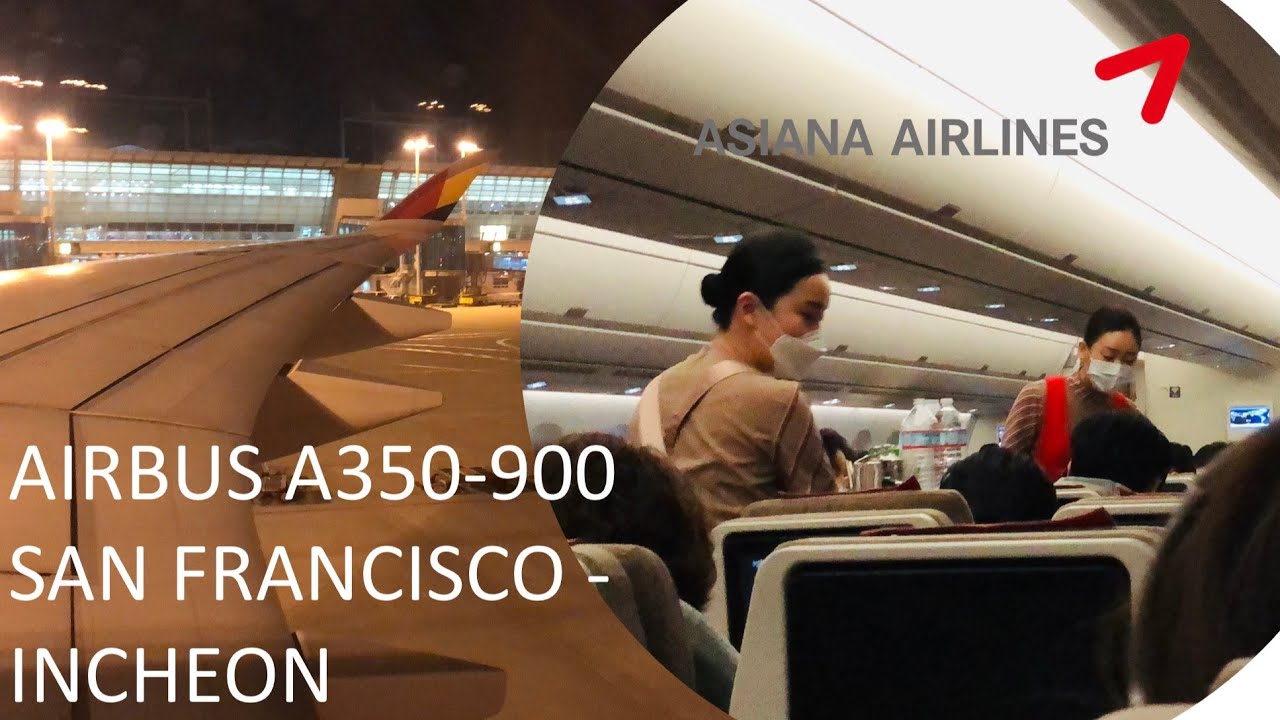 FLIGHT REVIEW - ASIANA AIRLINES AIRBUS A350-900 ECONOMY CLASS | SAN FRANCISCO TO INCHEON