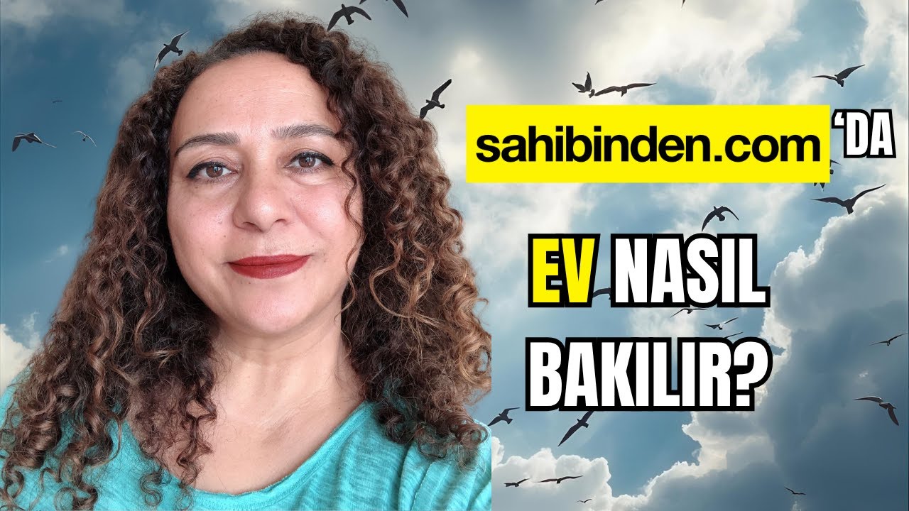 SAHİBİNDEN COM'DA EV NASIL BAKILIR?