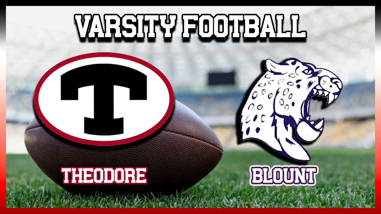 (Varsity Football) Theodore High School v. Blount High School