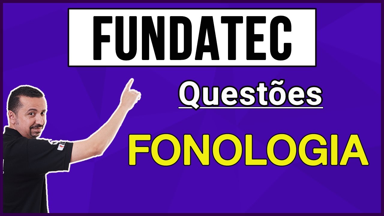 Português -  Questões FUNDATEC - Fonologia - Prof. Andresan Machado