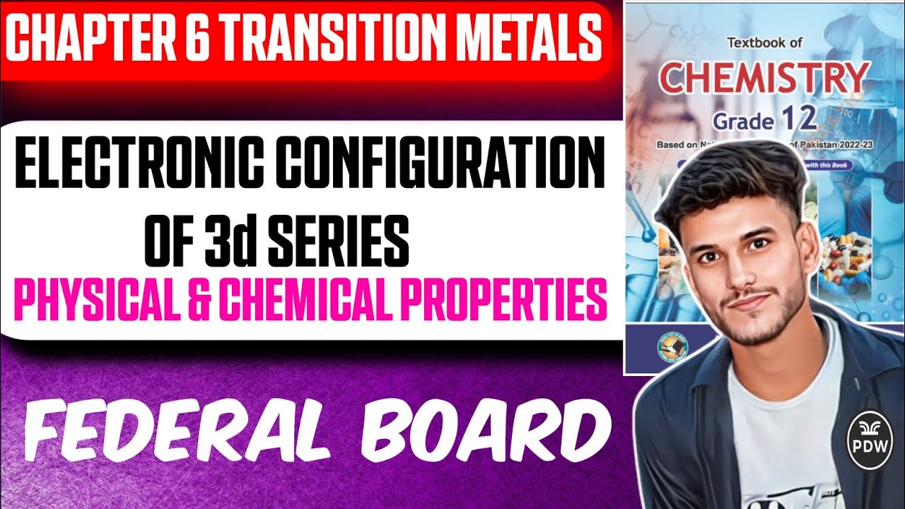 Electronic Configuration of 3d Series | Transition Metals | Class 12 Chemistry | Chapter 6 | FBISE