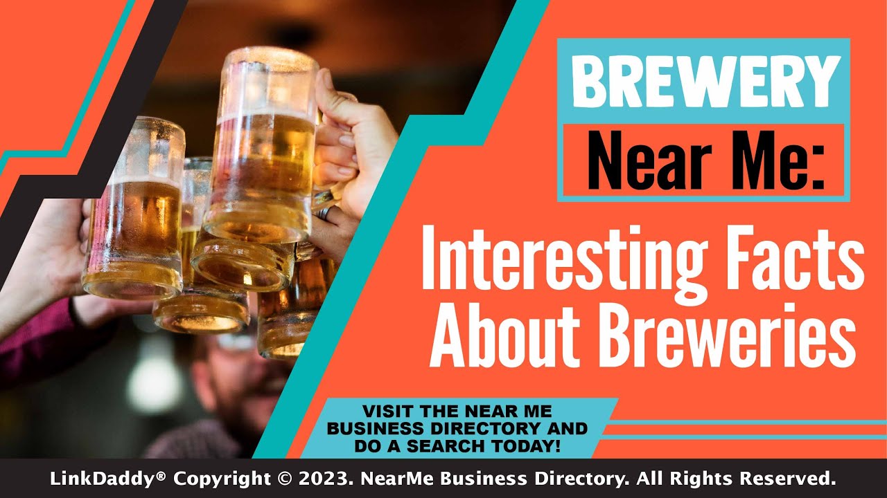 Brewery Near Me: Interesting Facts About Breweries