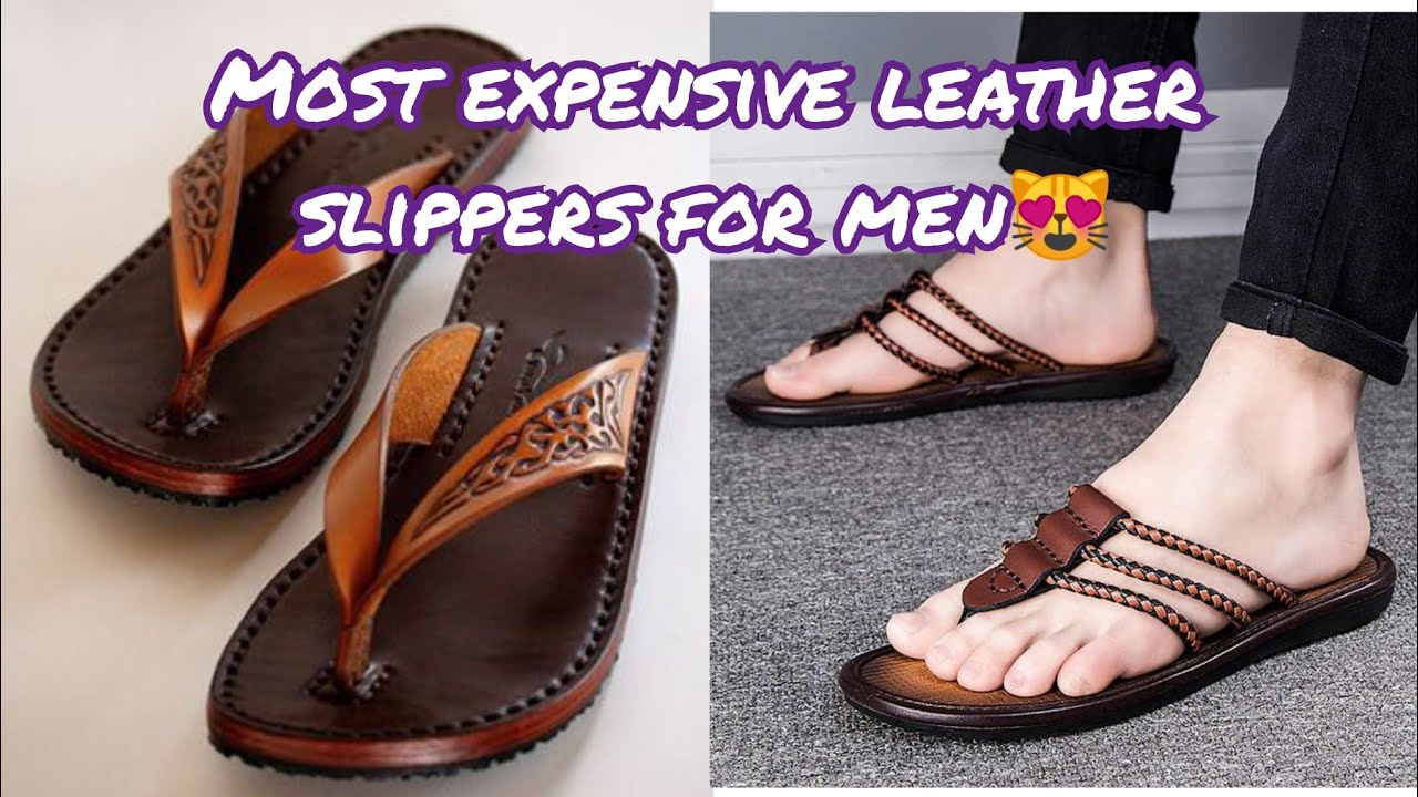 Most expensive pure leather slippers for men ,must have these comfortable slippers 