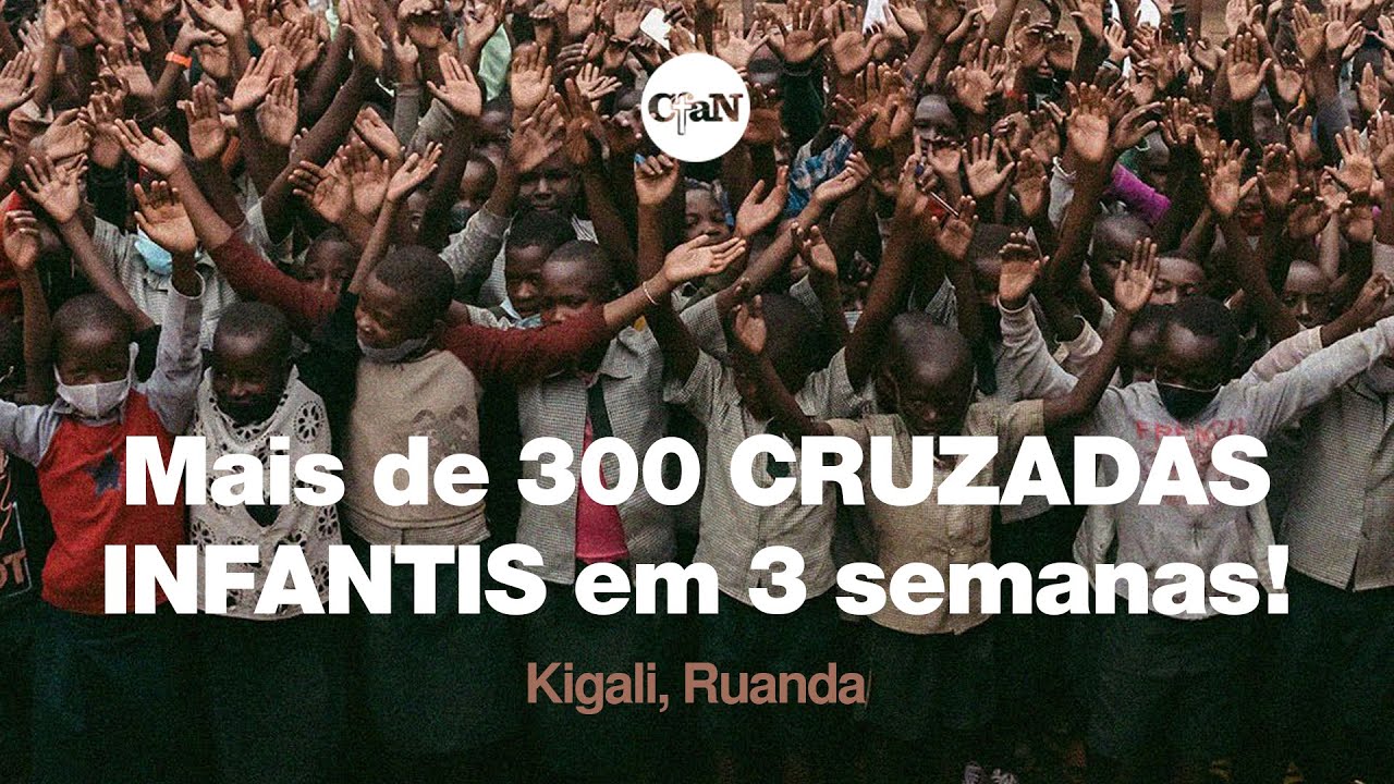 Cruzada Infantil em Ruanda, Kigali - &Aacute;frica | CfaN Brasil | Daniel Kolenda