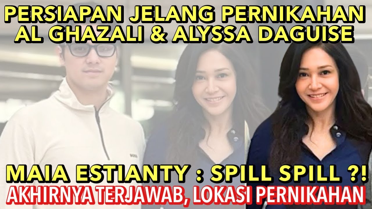 MAIA ESTIANTY SPILL PERSIAPAN PERNIKAHAN AL GHAZALI & ALYSSA !! TERJAWAB DISINI VENUE PERNIKAHAN