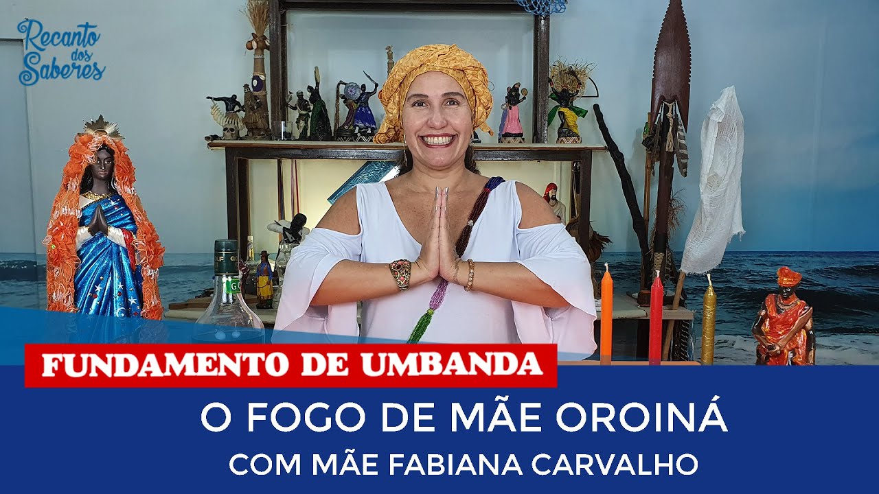O FOGO DE M&Atilde;E OROIN&Aacute; NA UMBANDA