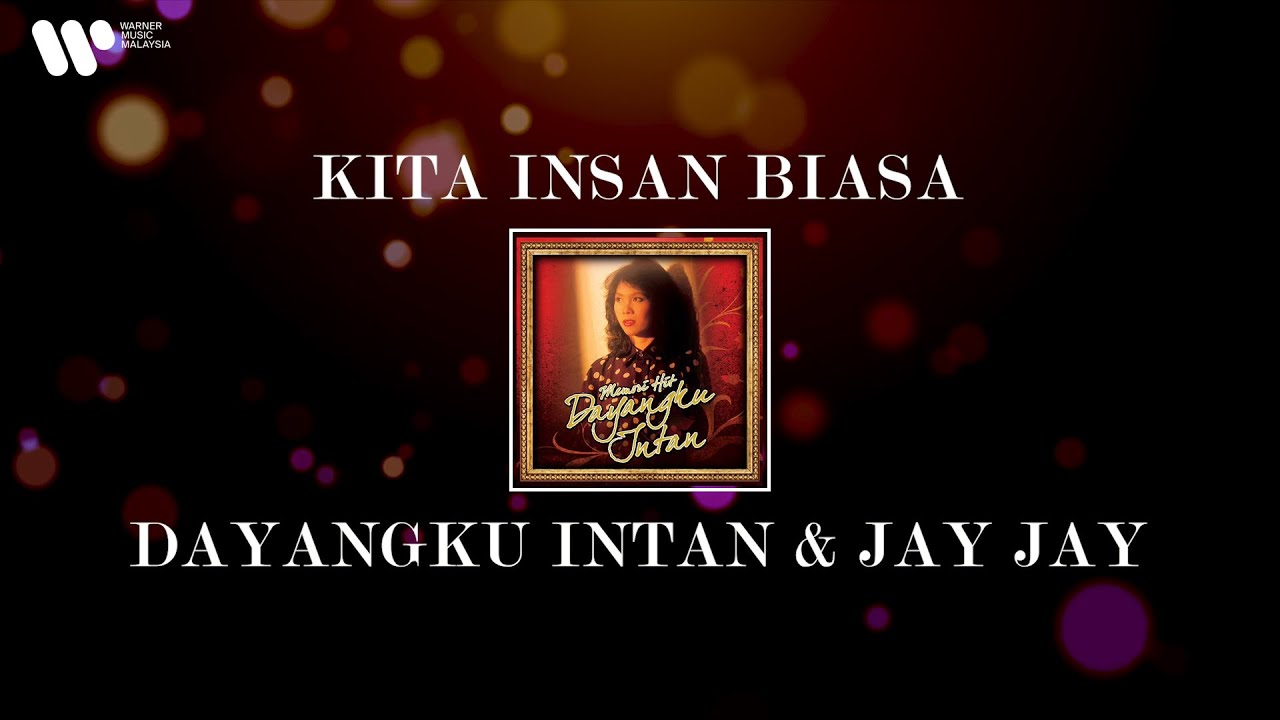Dayangku Intan & Jay Jay - Kita Insan Biasa (Lirik Video)