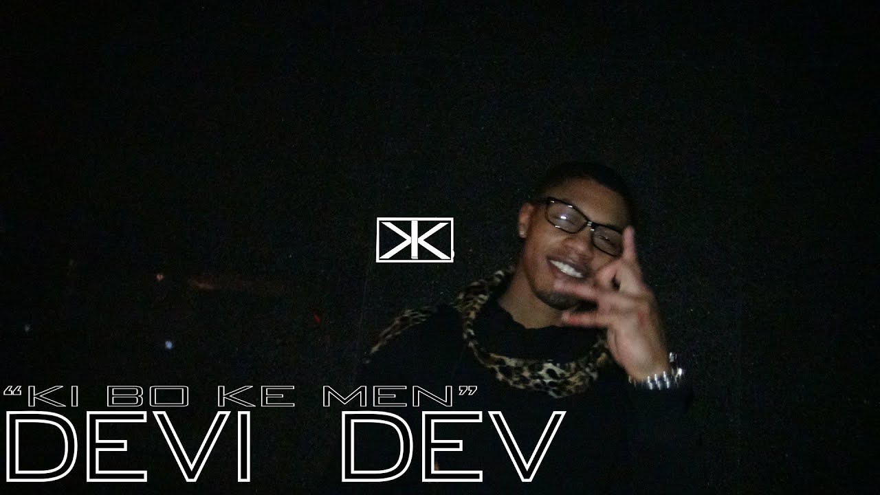Devi Dev - "Ki Bo Ke Men" (Freestyle) (Official Video)