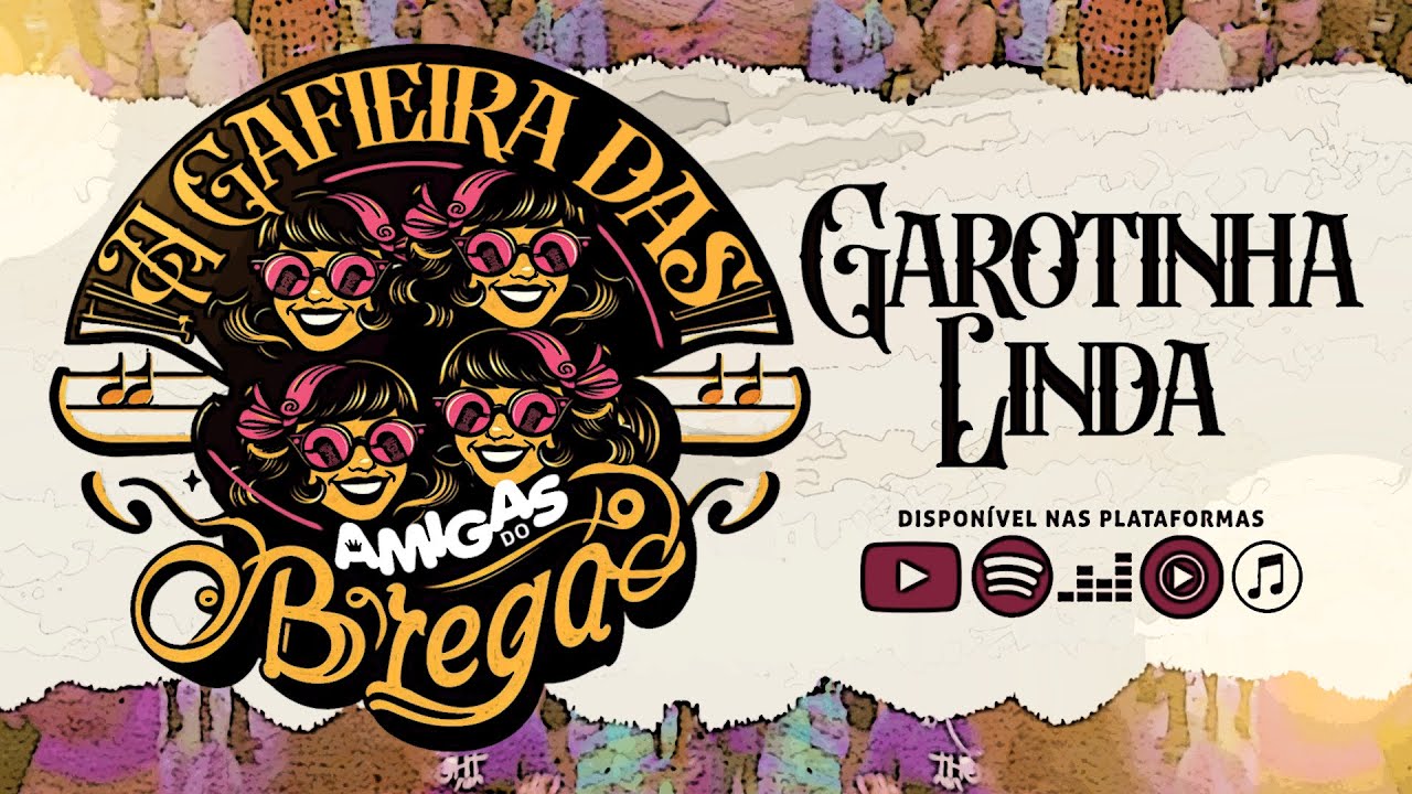 Garotinha Linda - A Gafieira das Amigas do Brega