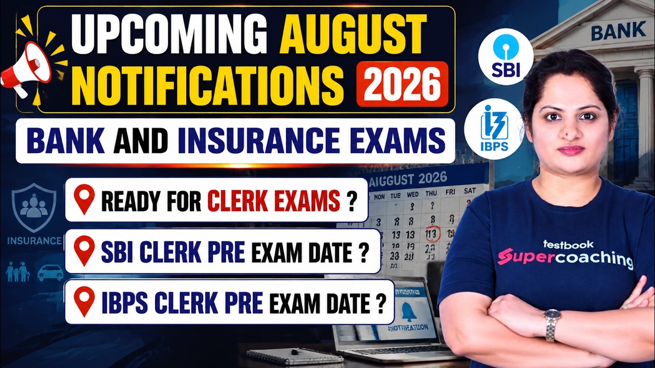 Upcoming Bank & Insurance Notifications August 2026 | SBI/ IBPS Clerk Exam Dates & Recruitment