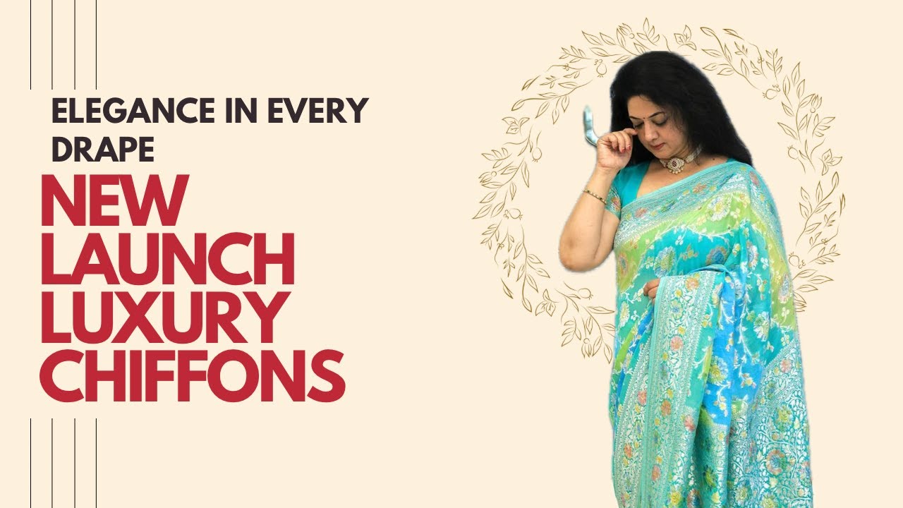Elegance in every drape New Launch Luxury Chiffons
