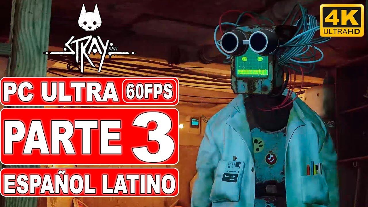 Stray | Gameplay en Espa&ntilde;ol Latino | Parte 3 - PC Ultra 4K 60FPS