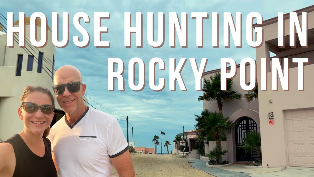 House Hunting in Rocky Point Mexico - Puerto Penasco Vacation Homes, Townhomes, and Condos