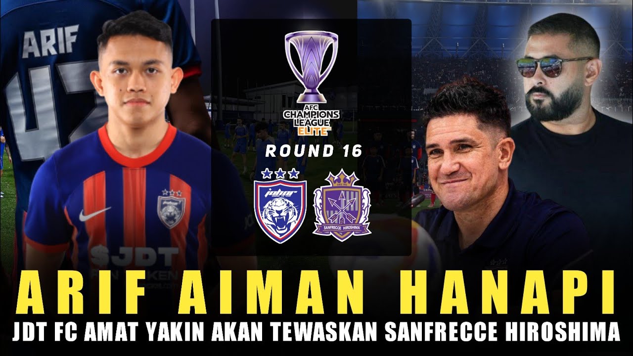 🔴Arif Aiman Hanapi😍 JDT FC Amat Yakin Akan Tewaskan Sanfrecce Hiroshima