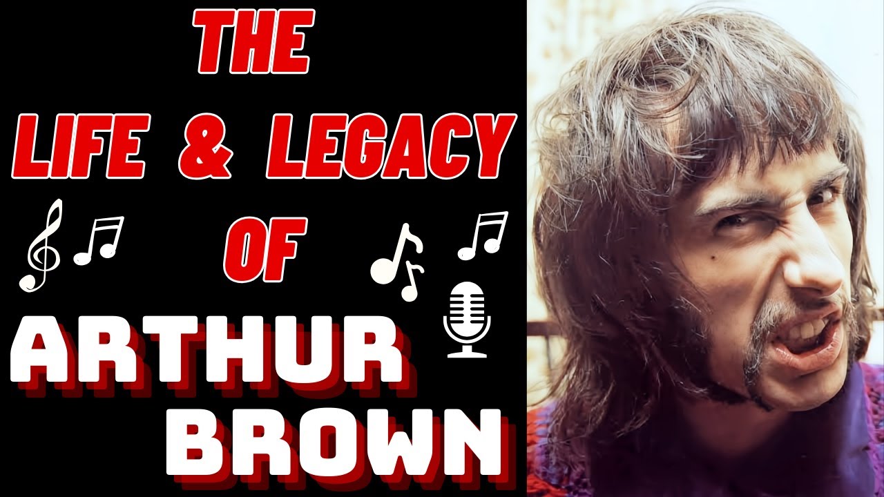 The Life & Legacy of The Crazy World of Arthur Brown's ARTHUR BROWN