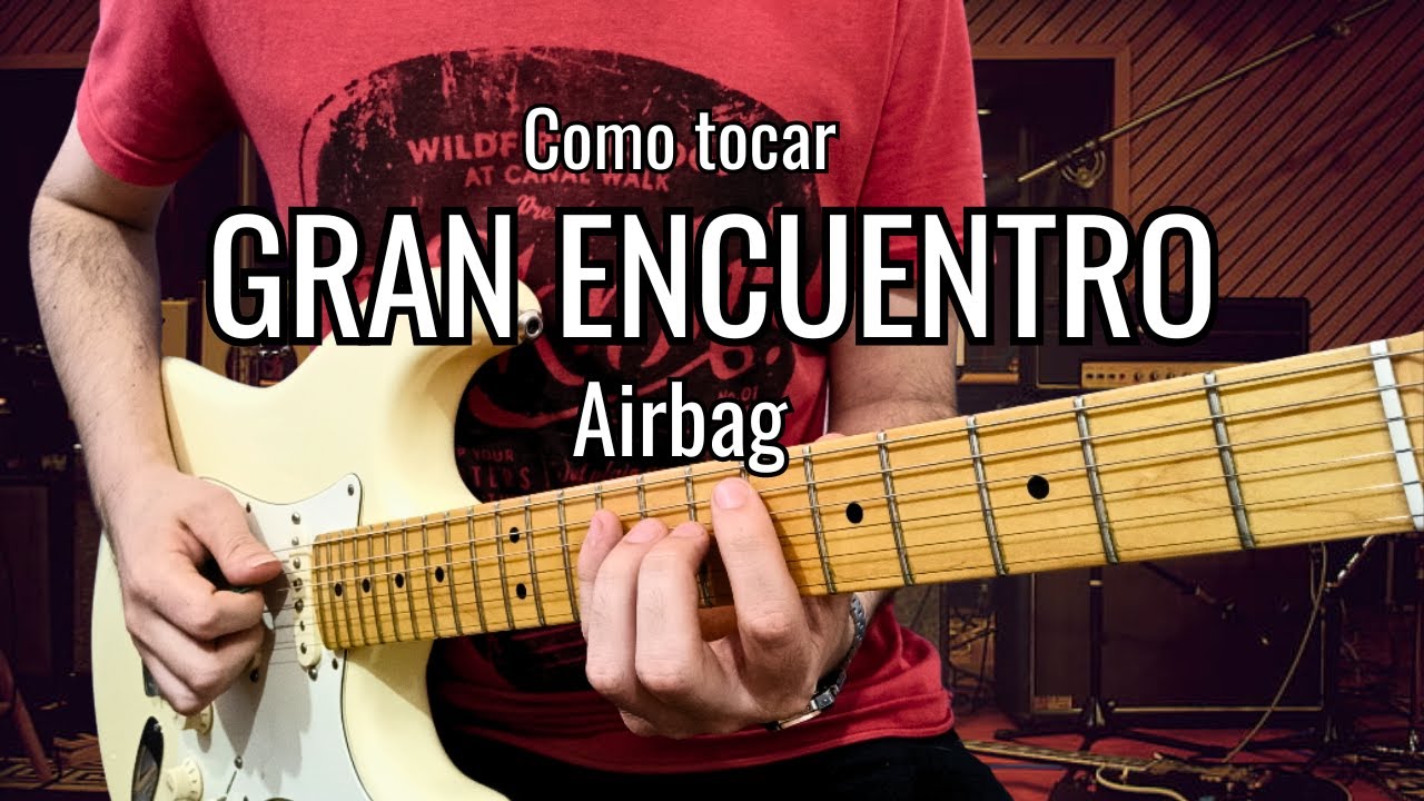 Como tocar GRAN ENCUENTRO de AIRBAG - Tutorial de GUITARRA - Acordes Punteos