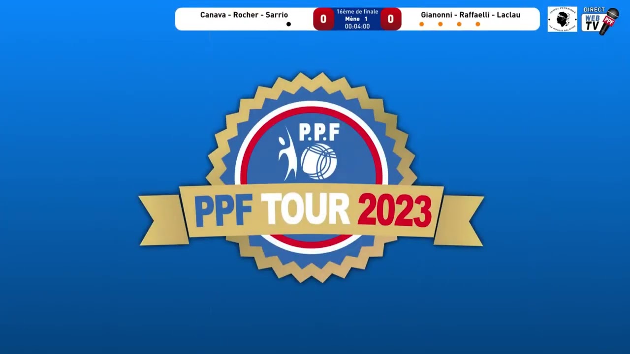 PPF Tour 2023 Île-Rousse International 16ème de finale Equipe ROCHER contre équipe GIANONNI