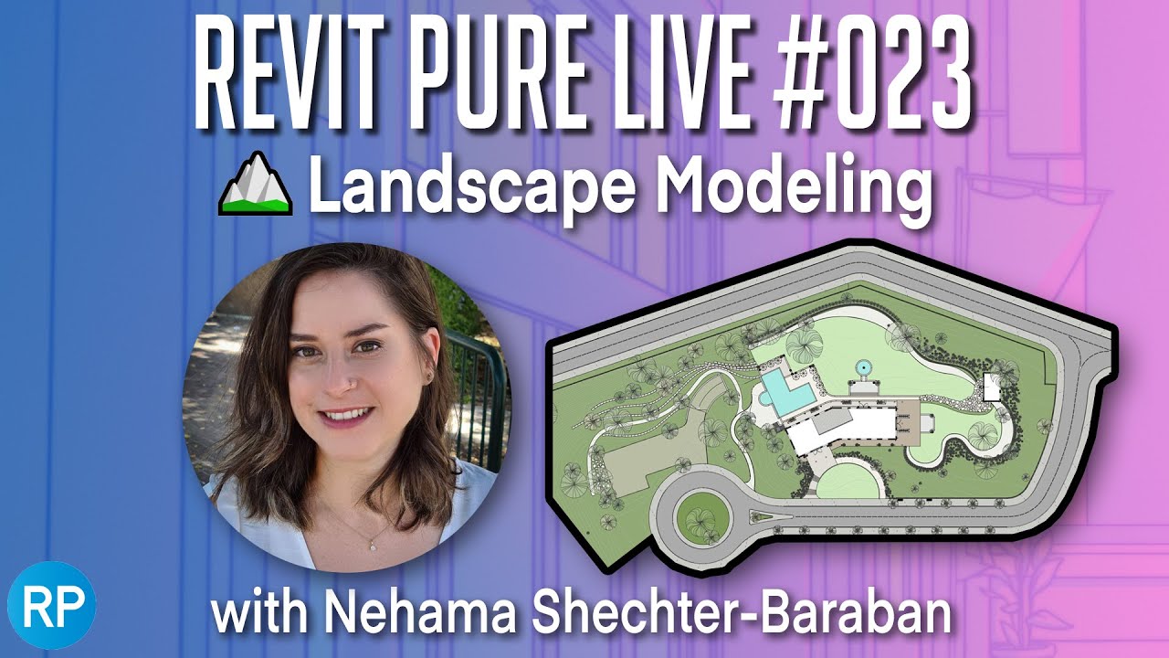 Revit Pure Live #023 - ⛰️ Landscape Modeling with Nehama Shechter-Baraban